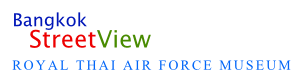 Bangkok StreetView: Royal Thai Air Force Museum